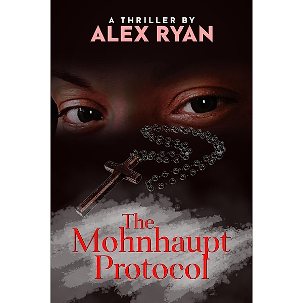 The Mohnhaupt Protocol (Bruce Highland, #10) / Bruce Highland, Alex Ryan
