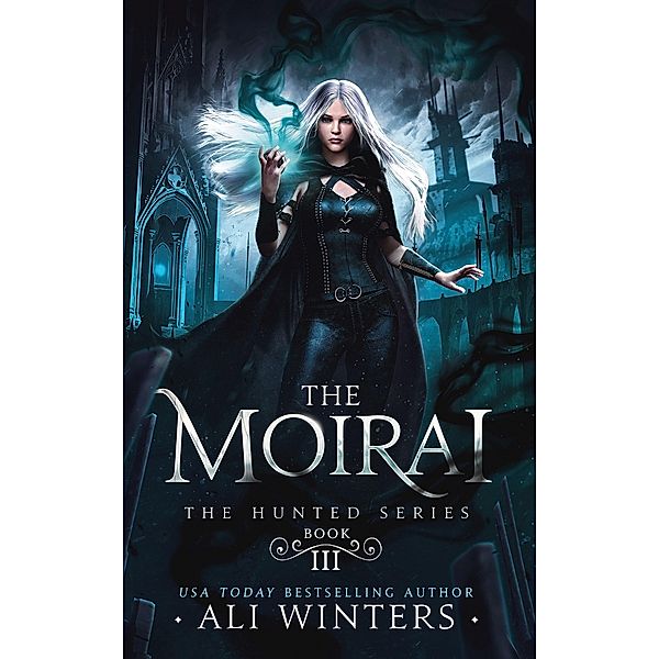 The Moirai (The Hunted Series, #3) / The Hunted Series, Ali Winters