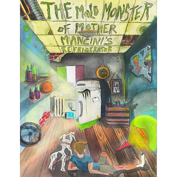 The Mold Monster of Mother Mancini's Refrigerator, Matthew Gillihan
