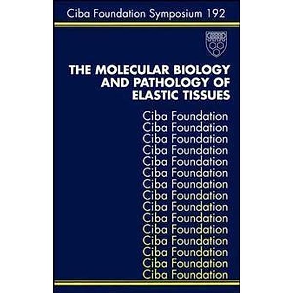 The Molecular Biology and Pathology of Elastic Tissues