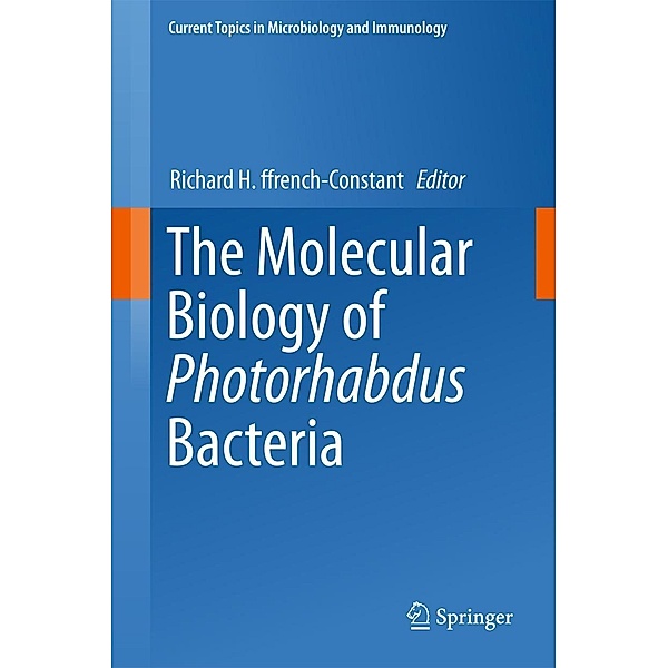 The Molecular Biology of Photorhabdus Bacteria / Current Topics in Microbiology and Immunology Bd.402