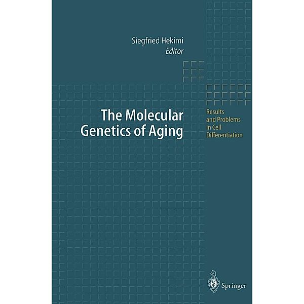 The Molecular Genetics of Aging / Results and Problems in Cell Differentiation Bd.29