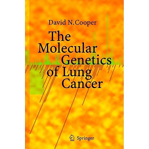 The Molecular Genetics of Lung Cancer, David N Cooper