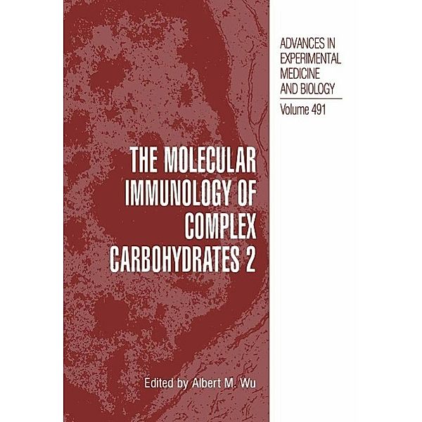 The Molecular Immunology of Complex Carbohydrates -2 / Advances in Experimental Medicine and Biology Bd.491