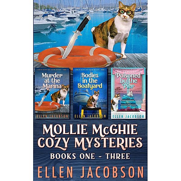 The Mollie McGhie Cozy Sailing Mysteries, Books 1-3 (A Mollie McGhie Cozy Mystery Box Set, #1) / A Mollie McGhie Cozy Mystery Box Set, Ellen Jacobson