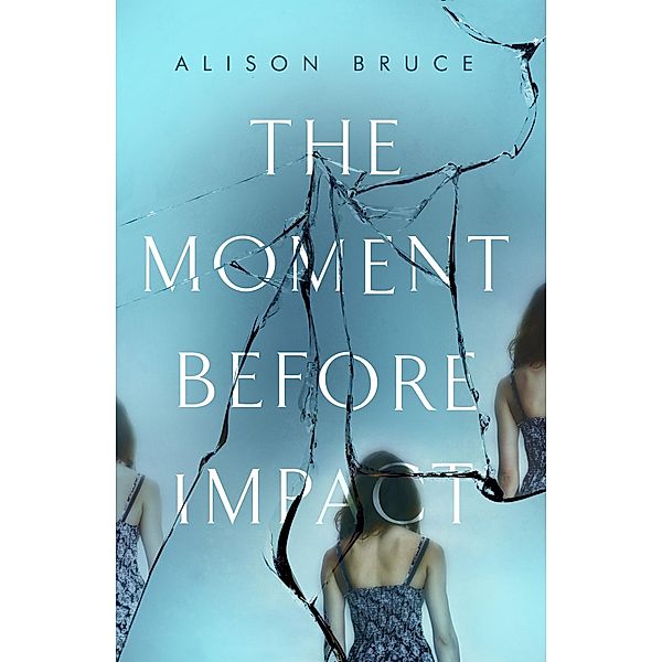 The Moment Before Impact, Alison Bruce