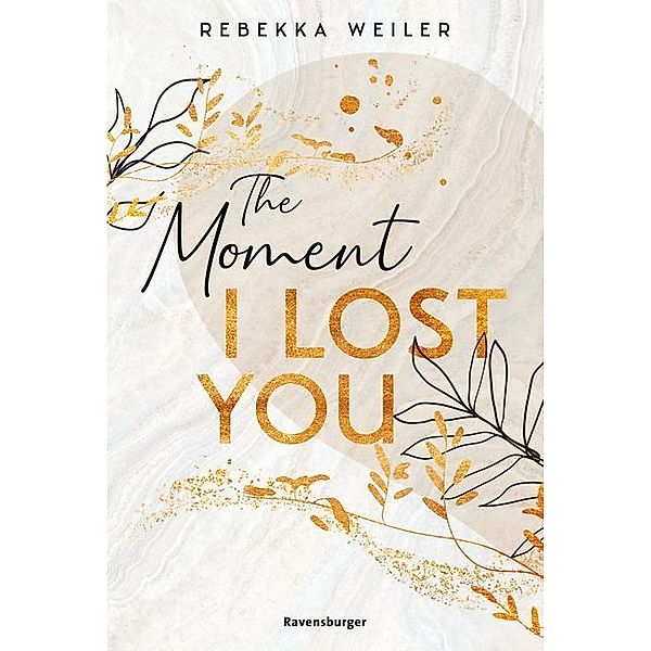 The Moment I Lost You / Lost Moments Bd.1, Rebekka Weiler