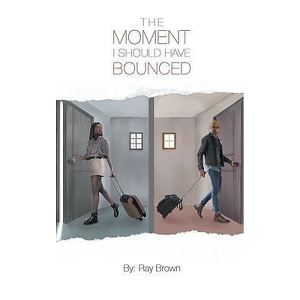 The Moment I Should Have Bounced / Go To Publish, Ray Brown