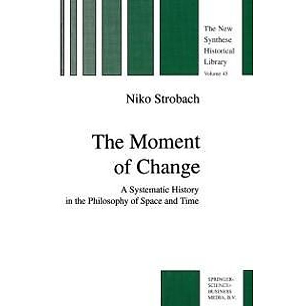 The Moment of Change / The New Synthese Historical Library Bd.45, N. Strobach