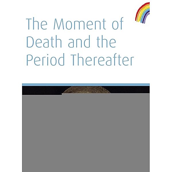The Moment of Death And The Period Thereafter, Rudolf Steiner