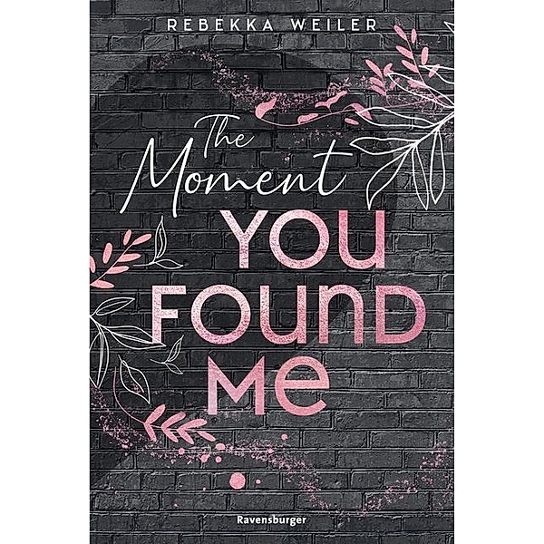 The Moment You Found Me / Lost Moments Bd.2, Rebekka Weiler