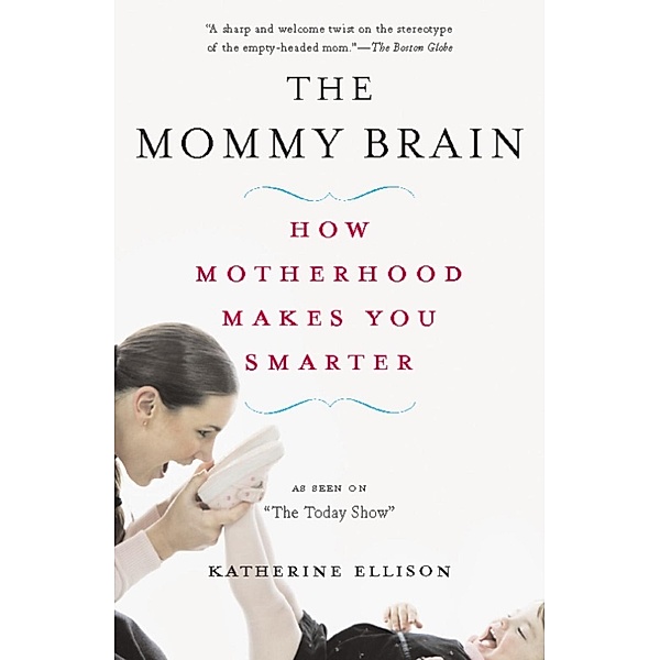 The Mommy Brain / Basic Books, Katherine Ellison