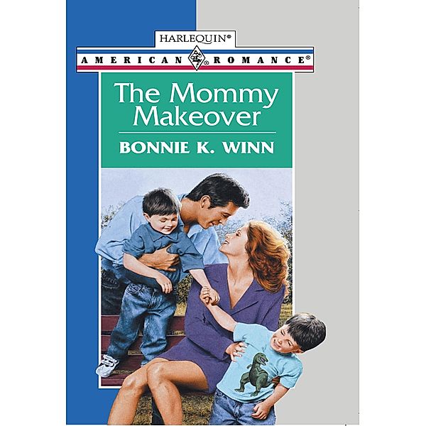 The Mommy Makeover (Mills & Boon American Romance), Bonnie K. Winn