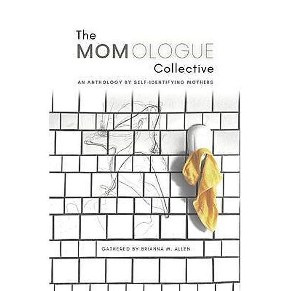 The Momologue Collective, Brianna Allen