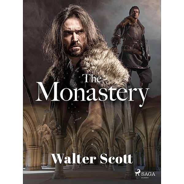 The Monastery / Tales from Benedictine Sources Bd.1, Walter Scott