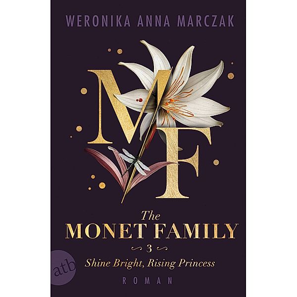 The Monet Family - Shine Bright, Rising Princess / Family of Secrets Bd.3, Weronika Anna Marczak