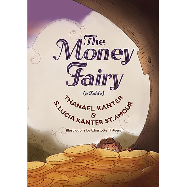 The Money Fairy, S Lucia Kanter St Amour, Thanael Kanter
