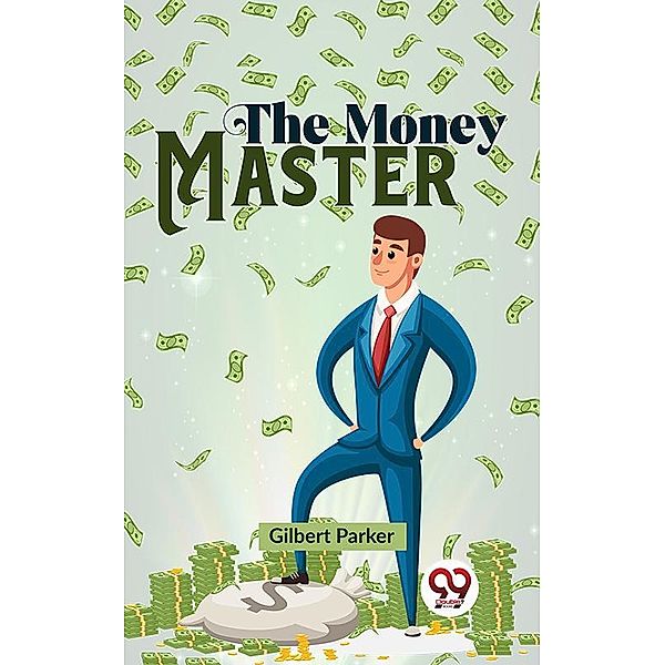 The Money Master, Gilbert Parker