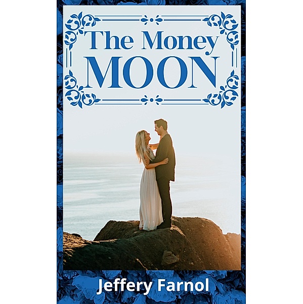 The Money Moon, Jeffery Farnol
