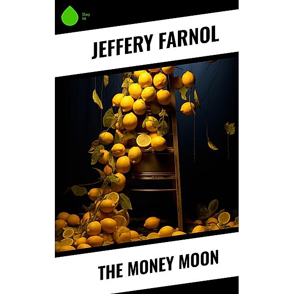 The Money Moon, Jeffery Farnol