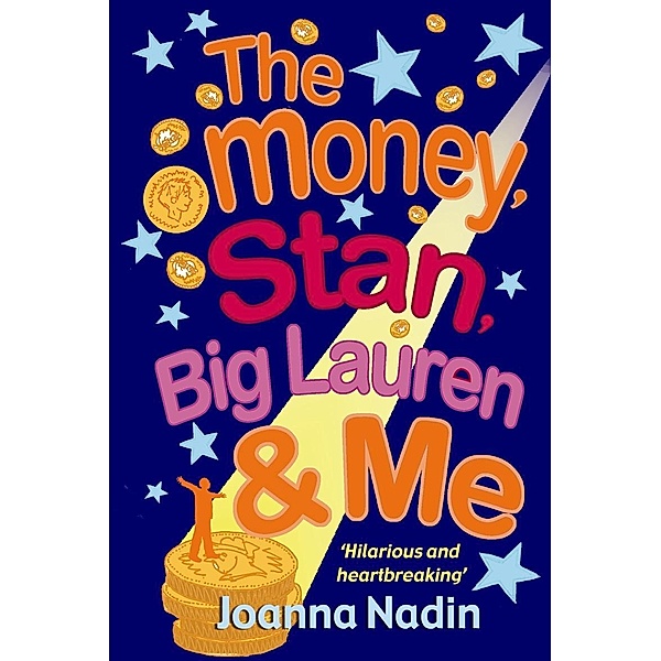 The Money, Stan, Big  Lauren and Me, Joanna Nadin