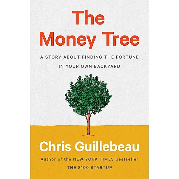 The Money Tree, Chris Guillebeau