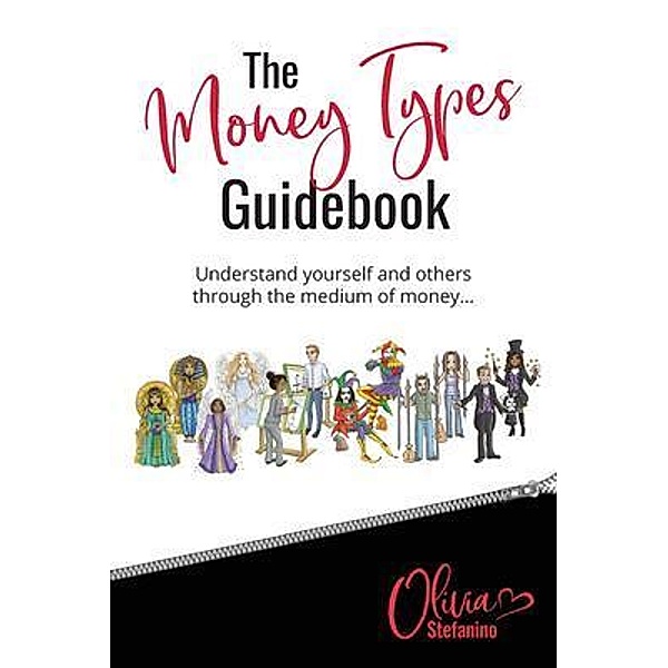 The 'Money Types' Guidebook / Enlightened Business Press, Olivia Stefanino