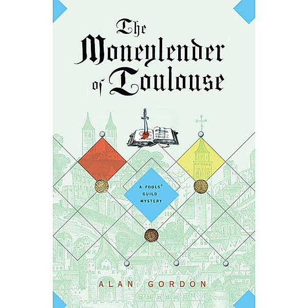 The Moneylender of Toulouse / Fools' Guild Mysteries Bd.7, Alan Gordon