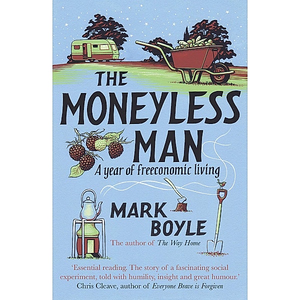 The Moneyless Man, Mark Boyle