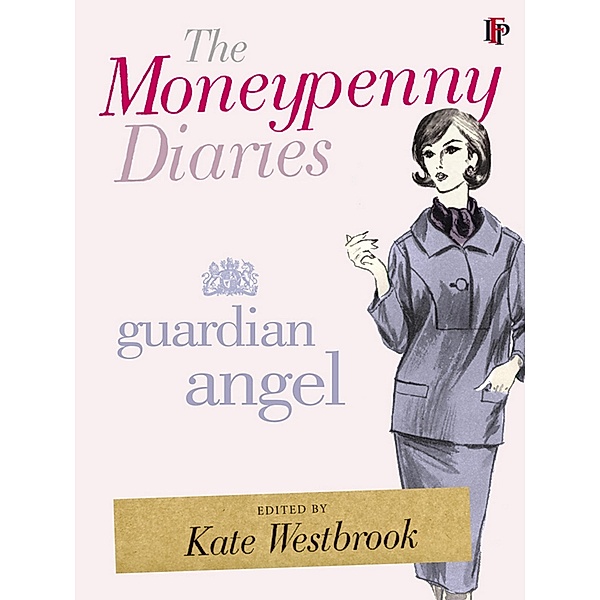 The Moneypenny Diaries: Guardian Angel / The Moneypenny Diaries Bd.1, Kate Westbrook, Samantha Weinberg