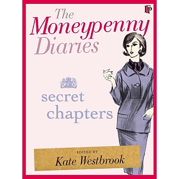 The Moneypenny Diaries: Secret Chapters / The Moneypenny Diaries Bd.4, Kate Westbrook, Samantha Weinberg