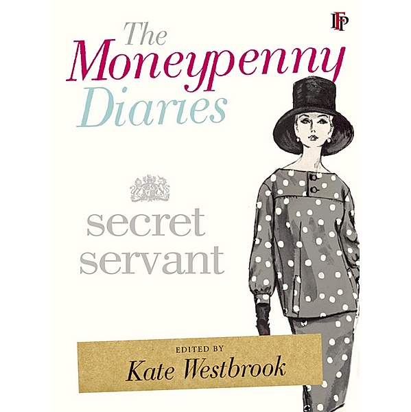 The Moneypenny Diaries: Secret Servant / The Moneypenny Diaries Bd.2, Kate Westbrook, Samantha Weinberg