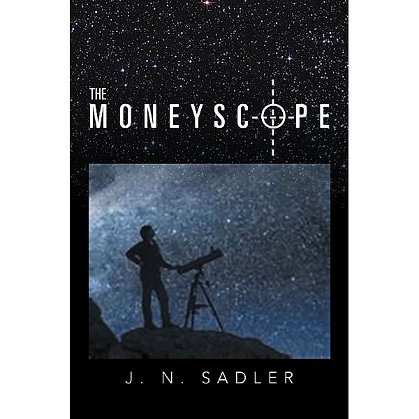 The Moneyscope, J. N. Sadler