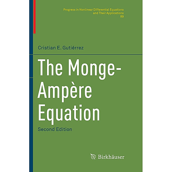 The Monge-Ampère Equation, Cristian E. Gutiérrez
