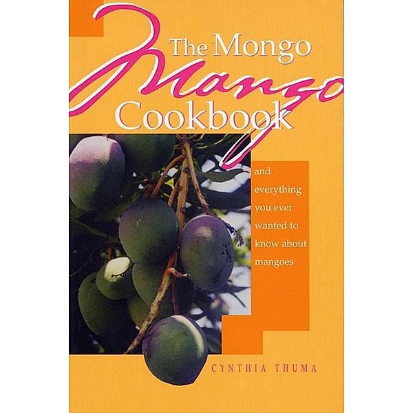 The Mongo Mango Cookbook, Cynthia Thuma