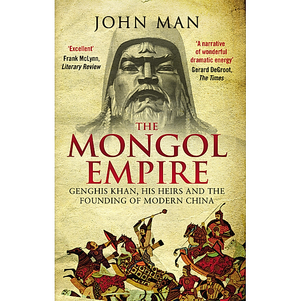 The Mongol Empire, John Man