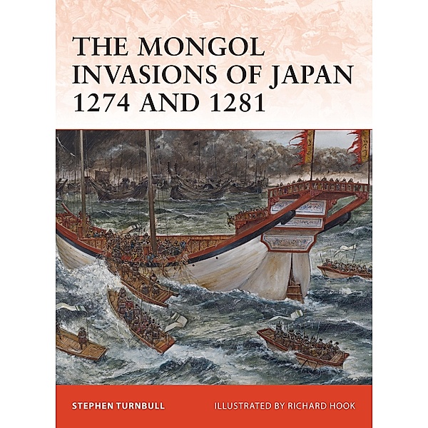 The Mongol Invasions of Japan 1274 and 1281, Stephen Turnbull