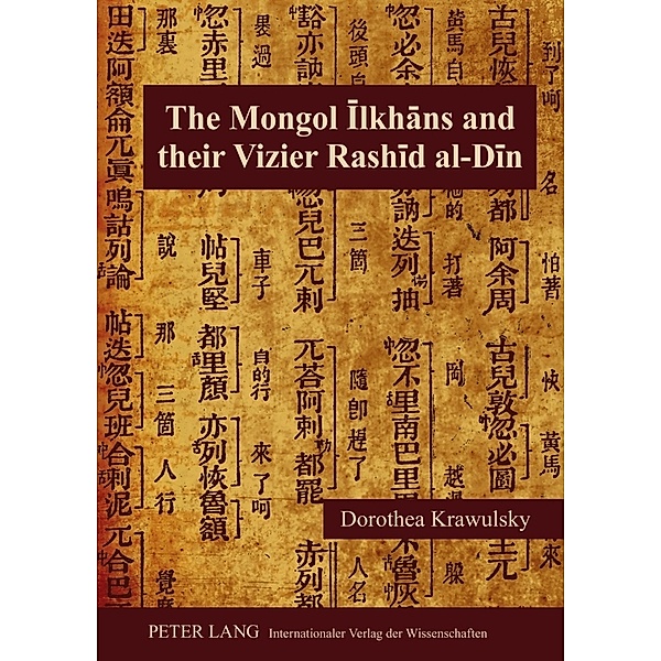 The Mongol  lkhans and Their Vizier Rashid al-Din, Dorothea Krawulsky