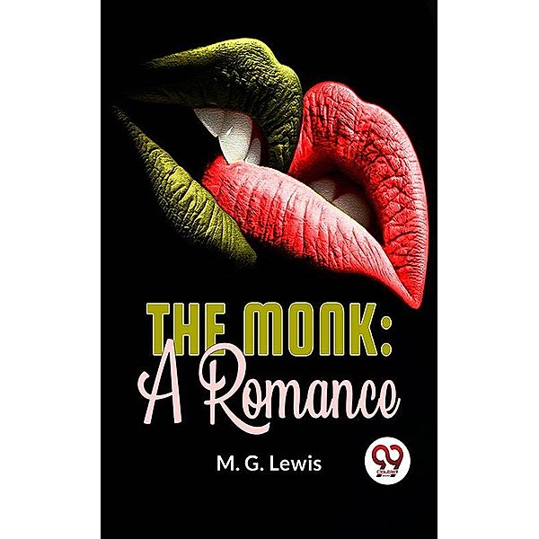 The Monk: A Romance, M. G. Lewis