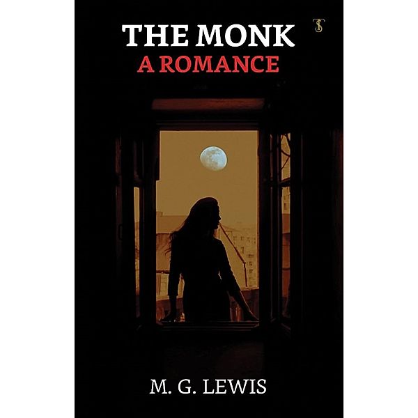 The Monk: A Romance / True Sign Publishing House, M. G. Lewis