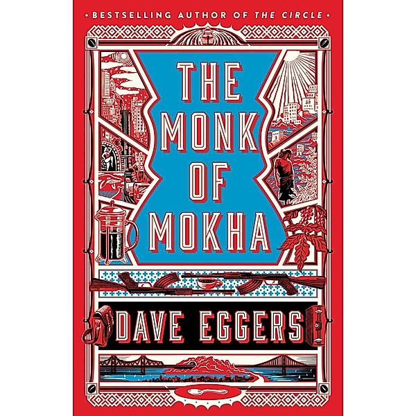 The Monk of Mokha, Dave Eggers