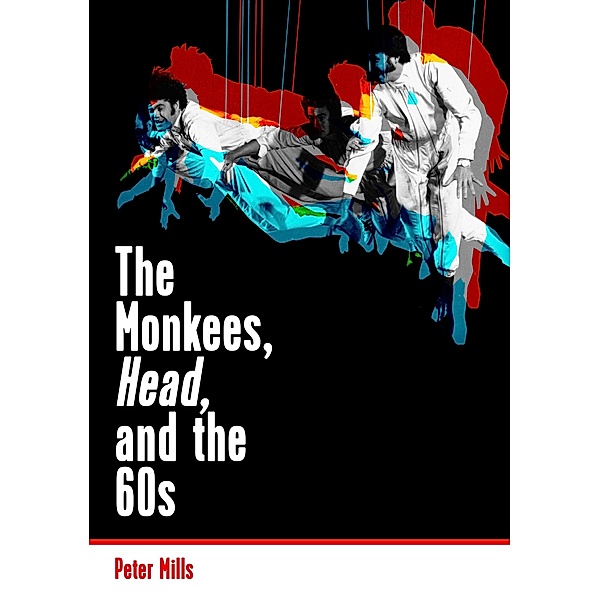 The Monkees, Head, and the 60s, Peter Mills
