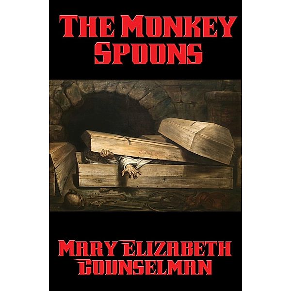 The Monkey Spoons / Positronic Publishing, Mary Elizabeth Counselman