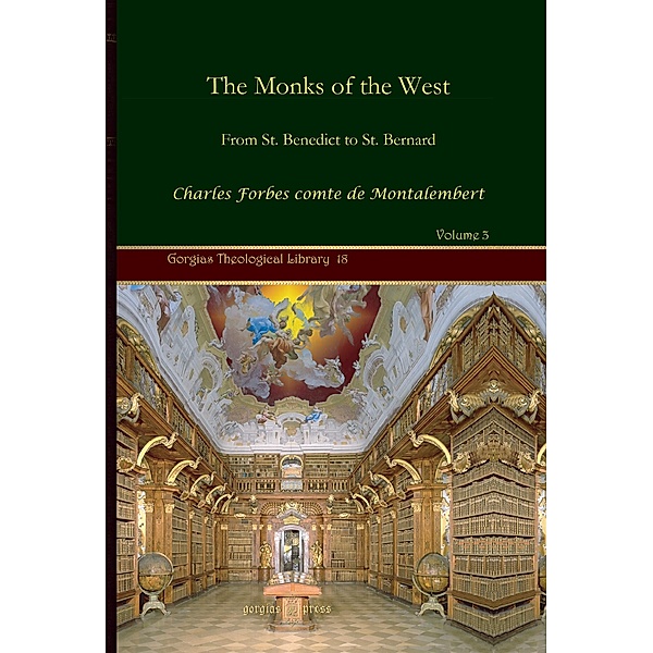 The Monks of the West, Charles Forbes Comte De Montalembert
