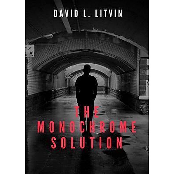 The Monochrome Solution, David Litvin