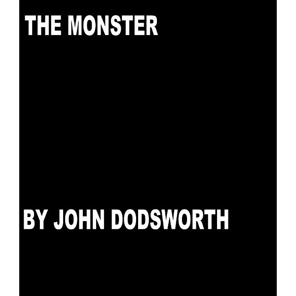 The Monster, John Dodsworth