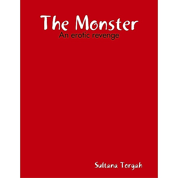 The Monster, Sultana Torgah