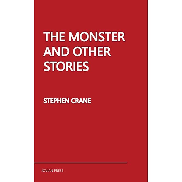 The Monster and Other Stories, Stephen Crane