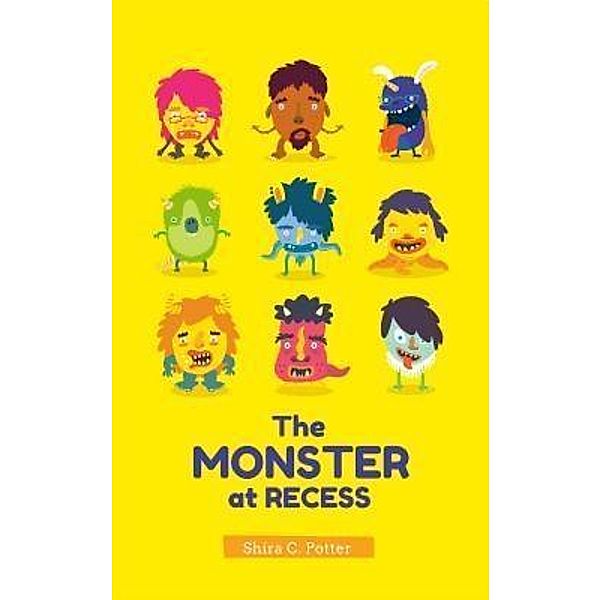 The Monster at Recess / Heartlab Press Inc., Shira Potter