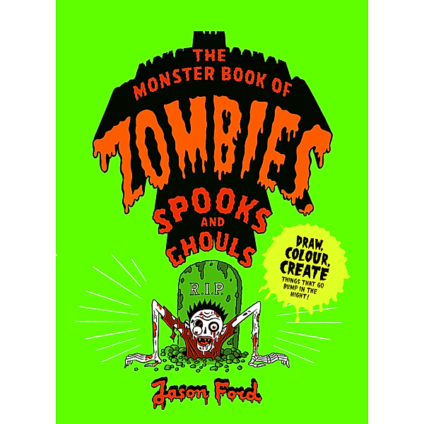 The Monster Book of Zombies, Spooks and Ghouls, Jason Ford